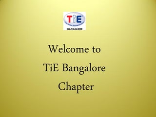 Welcome to
TiE Bangalore
Chapter

 