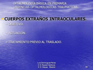 Traumatismos y urgencias oftalmólogicas