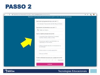Tecnologias Educacionais
PASSO 2
 