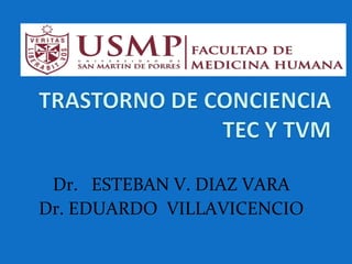 Dr. ESTEBAN V. DIAZ VARA
Dr. EDUARDO VILLAVICENCIO
 
