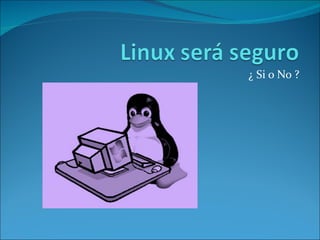 ¿ Si o No ? 