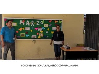 CONCURSO DE ESCULTURAS, PERIÓDICO MURAL MARZO
 