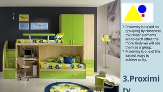 5
1
Proximity is based on
grouping by closeness;
the closer elements
are to each other, the
more likely we will see
them as a group.
Proximity is one of the
easiest ways to
achieve unity.
3.Proximi


 