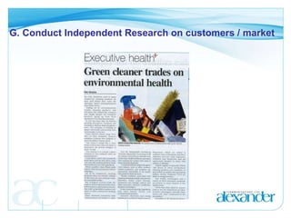 G. Conduct Independent Research on customers / market 