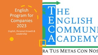 English
Program for
Companies
2023
English, Personal Growth &
Leadership
 