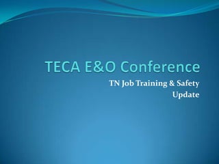 TN Job Training & Safety
                 Update
 