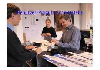 Benutzer-Produkt Schnittstelle




       103                  11.05.11
 