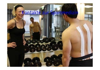 Kontakte zur Sportmedizin




     116                    11.05.11
 