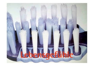 Lebensgefühle
  28            11.05.11
 