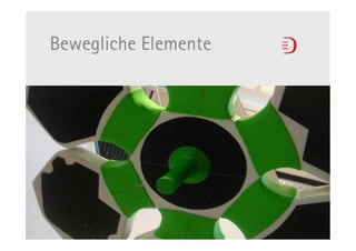Bewegliche Elemente
 