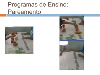 Programas de Ensino:
Pareamento
 