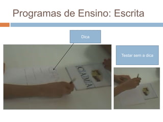 Programas de Ensino: Escrita
Dica
Testar sem a dica
 