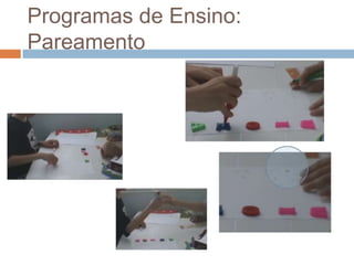 Programas de Ensino:
Pareamento
 