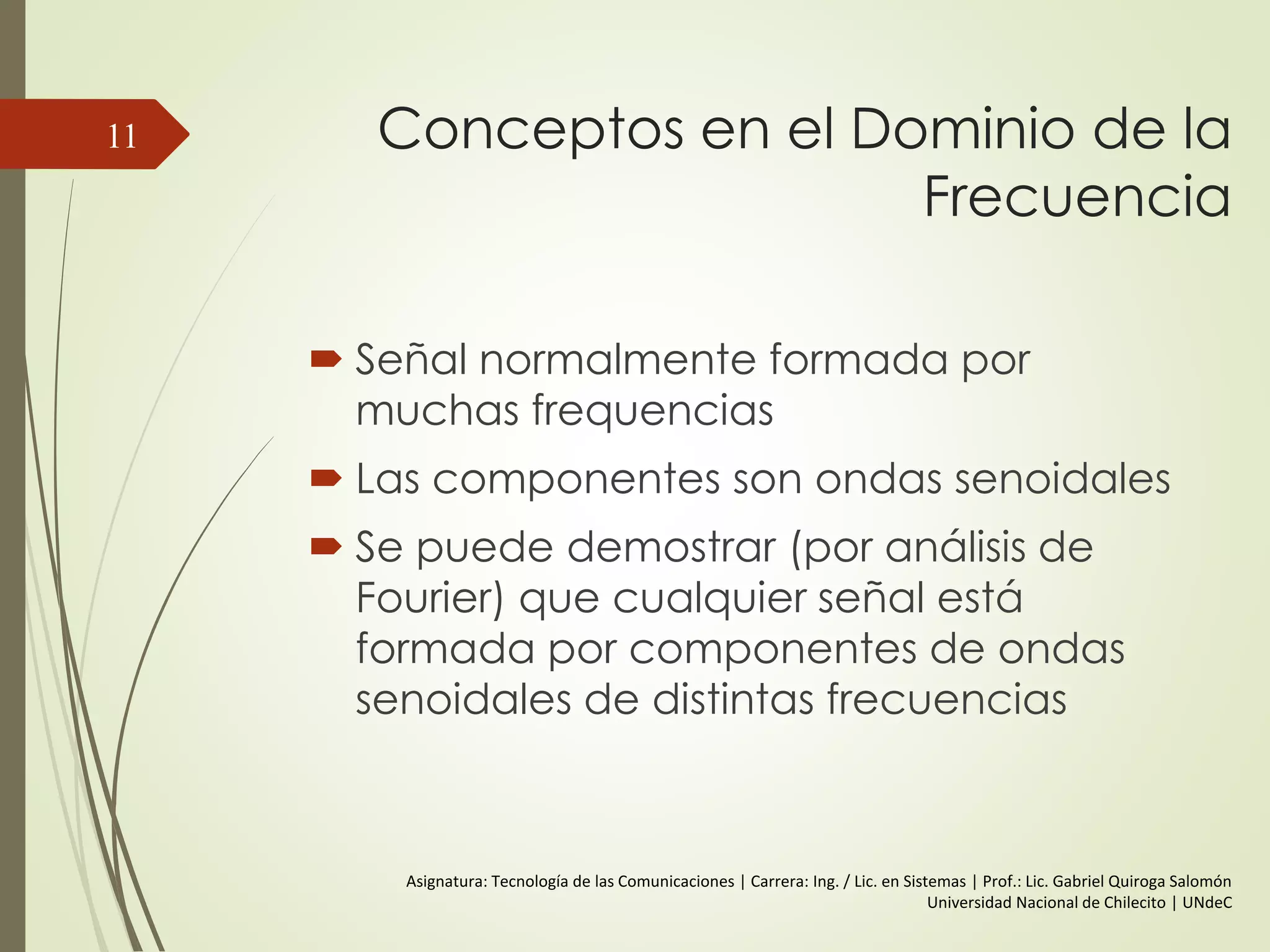 Señales
Periódicas
11
 