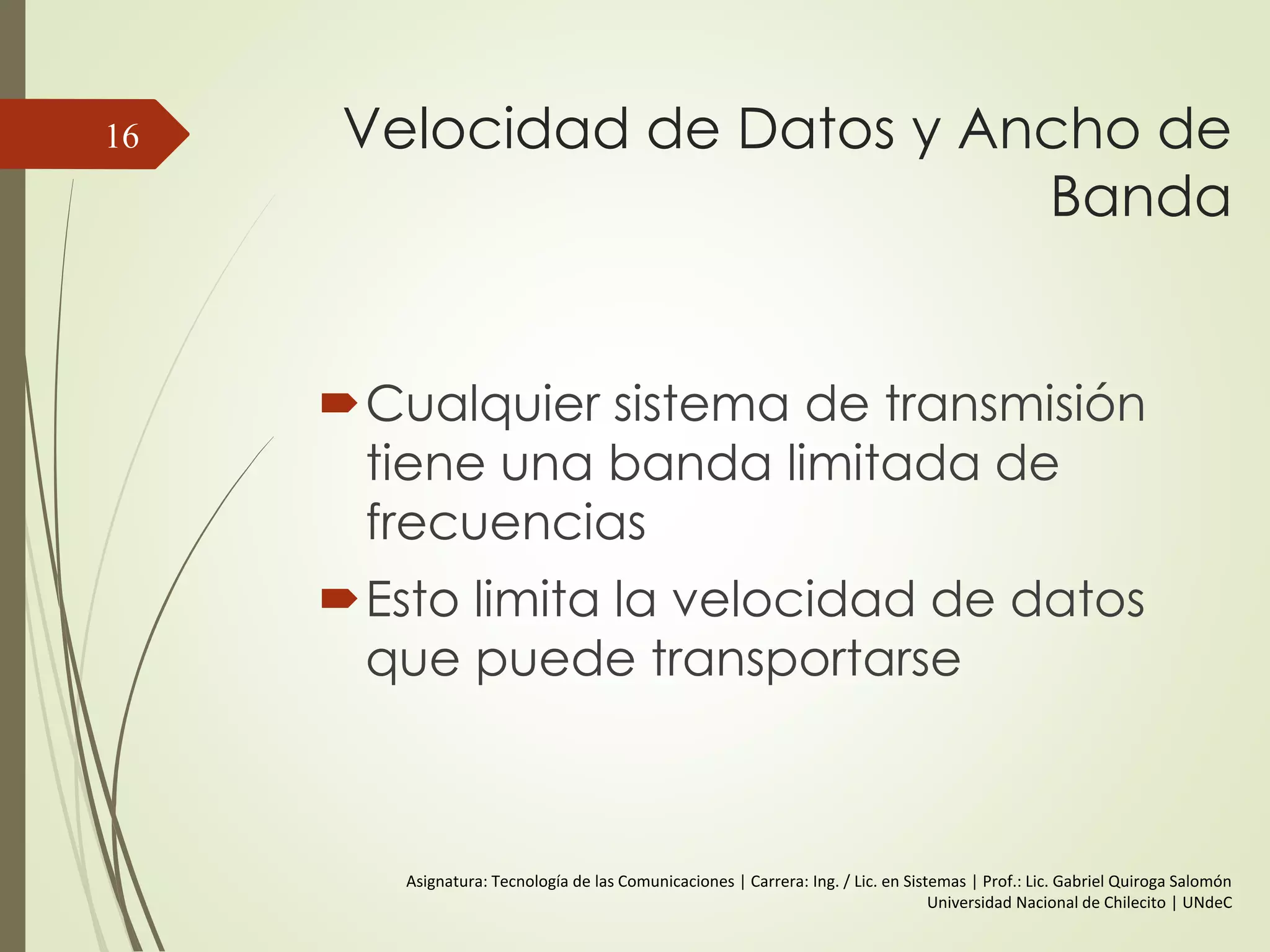 Algunos terminos…
 Fase (Φ): La fase es un valor que representa el ángulo inicial
de la señal y se mide en radianes o en grados. En el
siguiente ejemplo vemos dos señales con distinta fase
(desfasadas entre sí ½ πradianes o 90 grados).
16
 