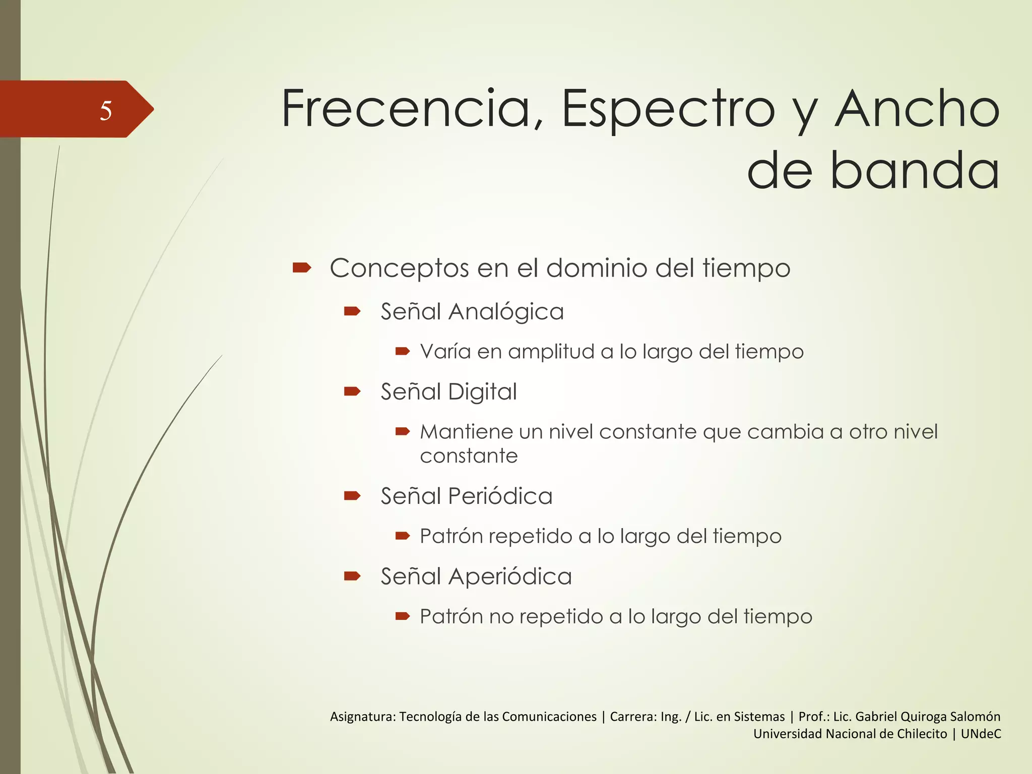 Terminología (2)
Enlace Directo
 Sin dispositivos intermedios (solo
amplificadores o repetidores)
Punto a Punto (Point-to-point) Solo
para guiados
 Enlace directo
 Sólo 2 dispositivos comparten el
enlace
Multipunto (Multi-point)
Más de 2 dispositivos comparten el
enlace
5
 