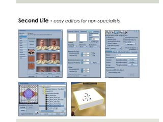 Second Life - easy editors for non-specialists
 