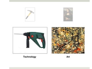 Technology   Art
 