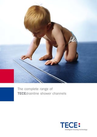 The complete range of
TECEdrainline shower channels
 