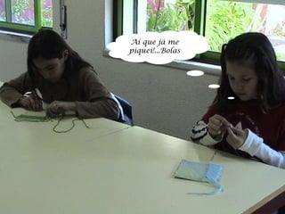 Aí que já me piquei!...Bolas 