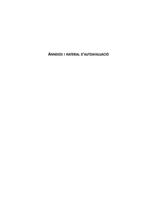 ANNEXOS I MATERIAL D’AUTOAVALUACIÓ 
 