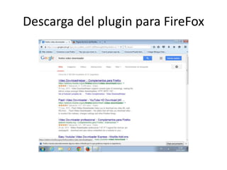 Descarga del plugin para FireFox
 