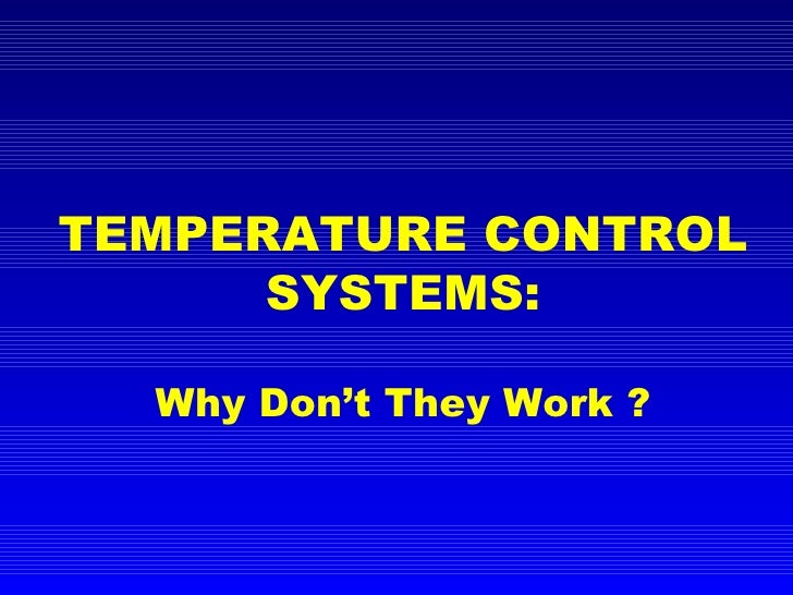 Temperature Control Systems And Why They Dont Work