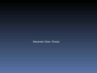 Alexander Osiev. Russia  