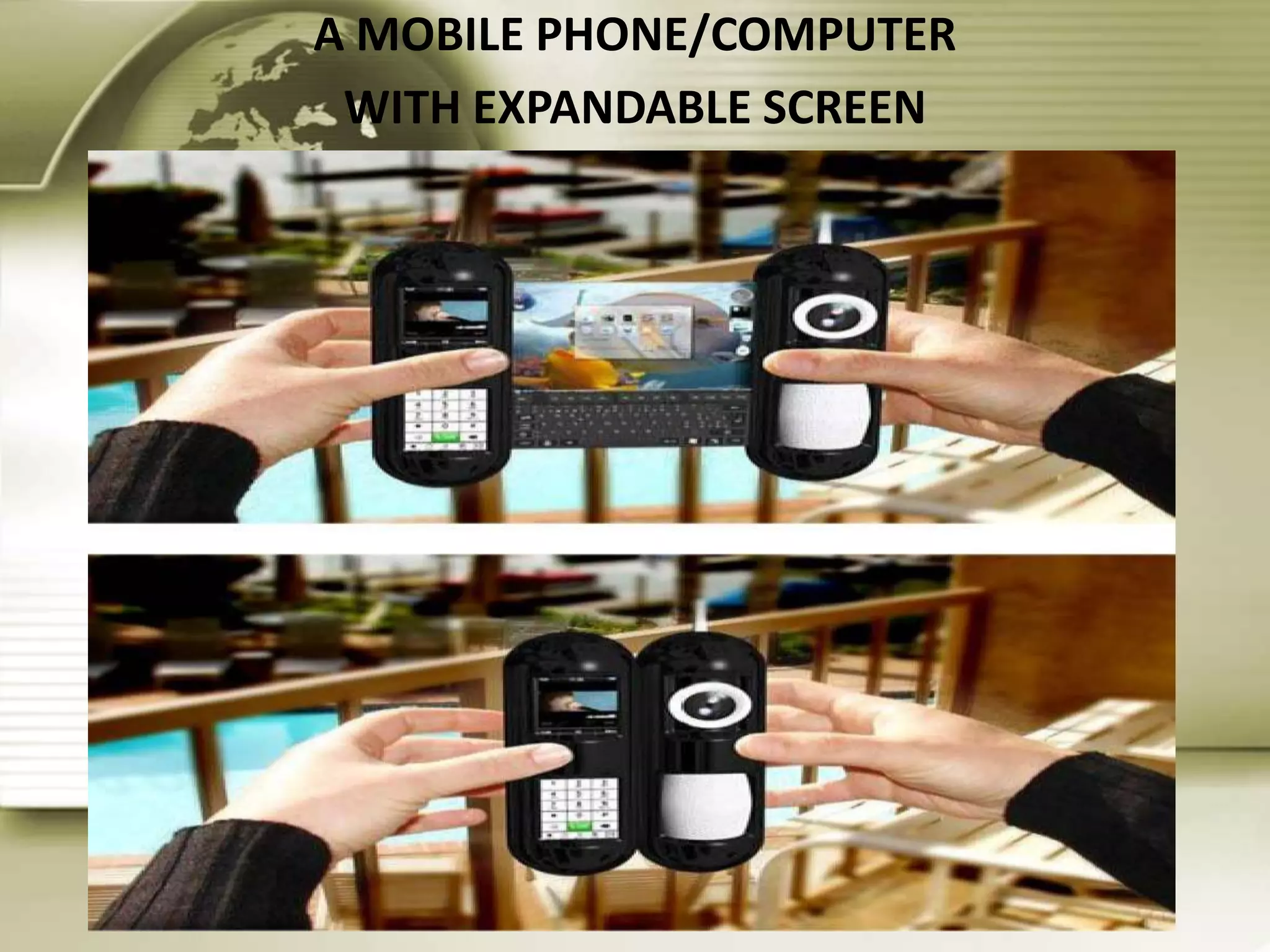 A MOBILE PHONE/COMPUTER
WITH EXPANDABLE SCREEN