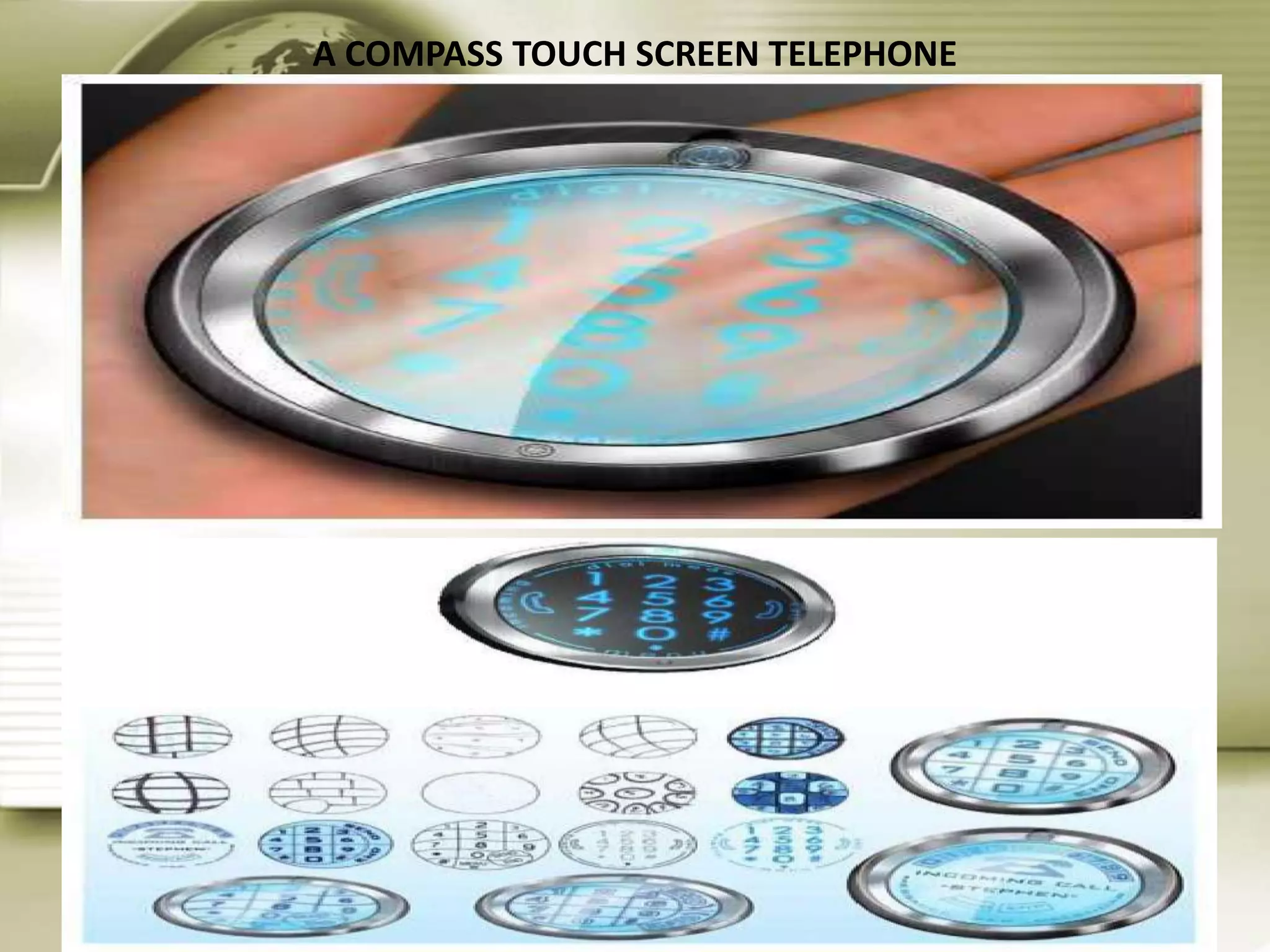 A COMPASS TOUCH SCREEN TELEPHONE