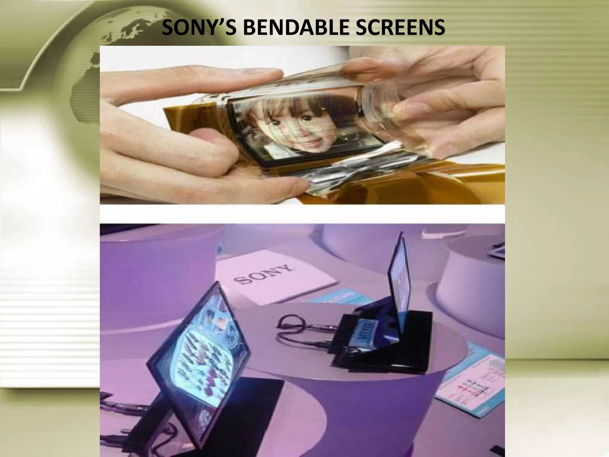 SONY’S BENDABLE SCREENS