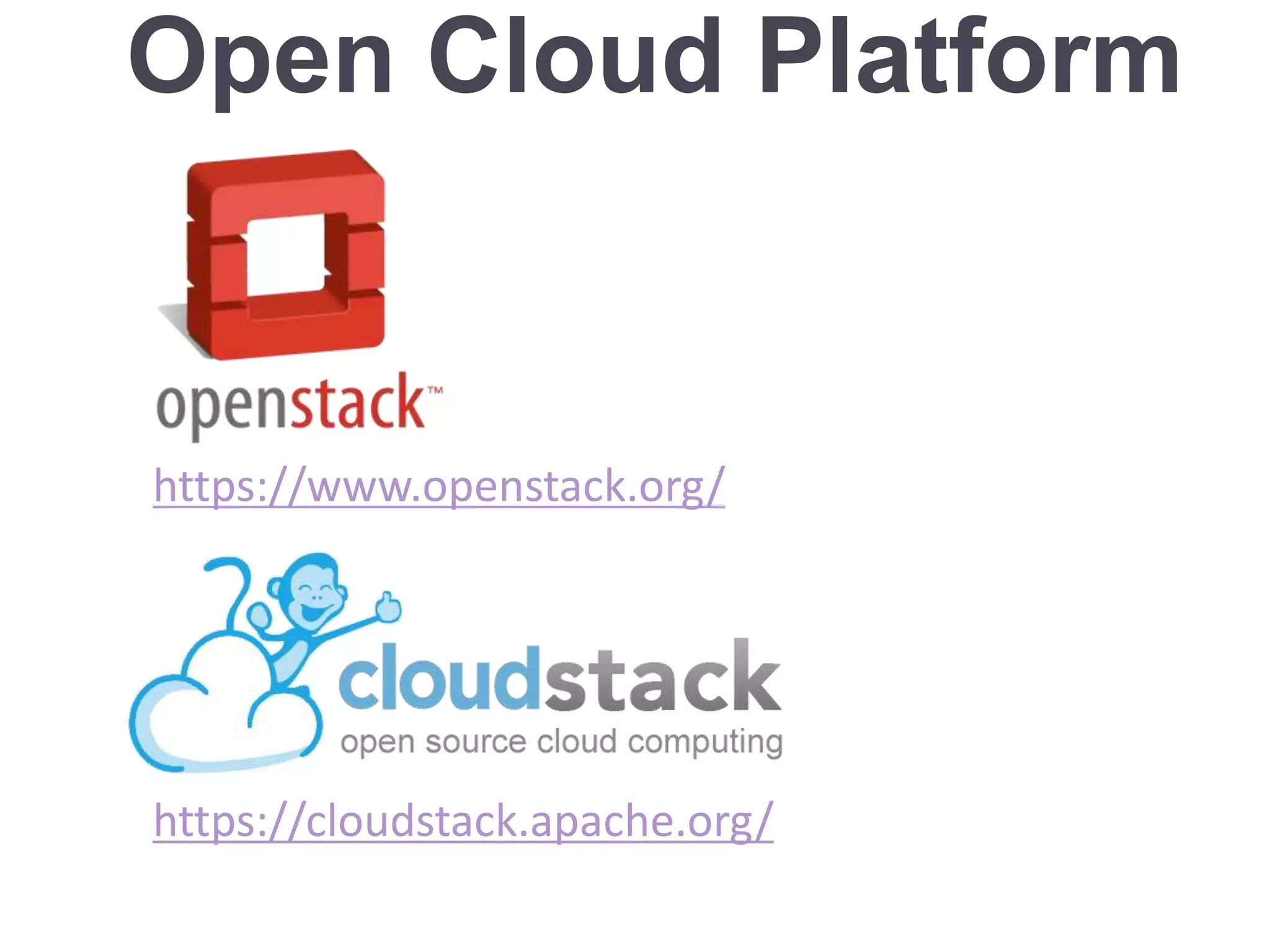 Open Cloud Platform
https://cloudstack.apache.org/
https://www.openstack.org/
 