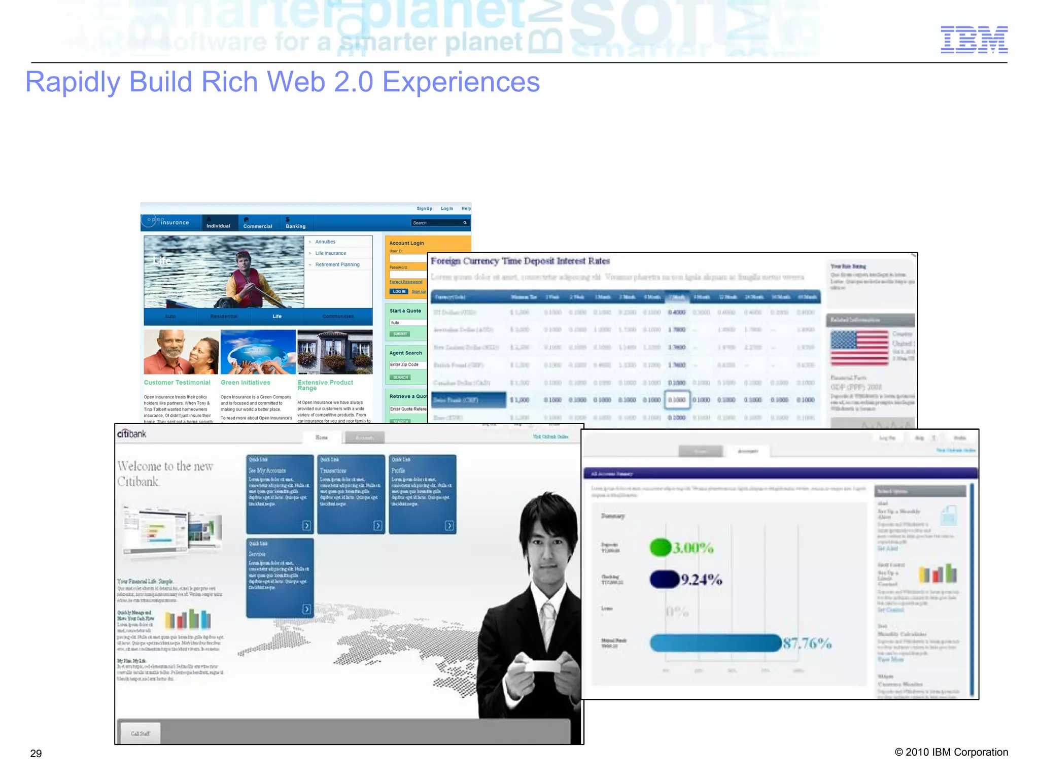 Rapidly Build Rich Web 2.0 Experiences




29                                       © 2010 IBM Corporation
 