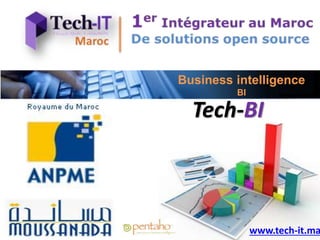 Business intelligence
BI
Tech-BI
www.tech-it.ma
 