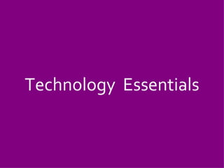 Technology  Essentials 