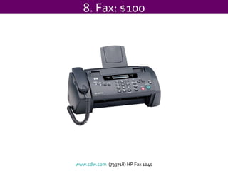 8. Fax: $100 www.cdw.com   (739718) HP Fax 1040 