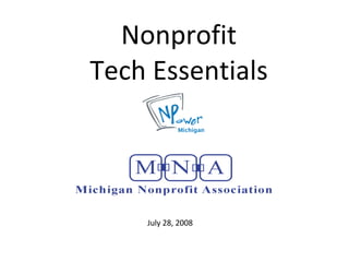 Nonprofit Tech Essentials July 28, 2008 