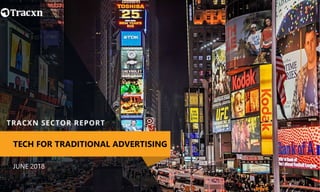 JUNE 2018
TECH FOR TRADITIONAL ADVERTISING
 