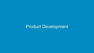 Product Development
 