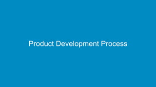 Product Development Process
 