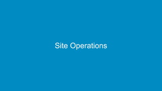 Site Operations
 