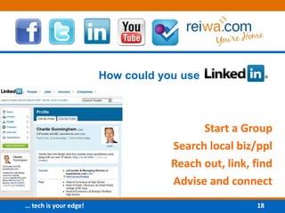 How could you useStart a GroupSearch local biz/pplReach out, link, findAdvise and connect