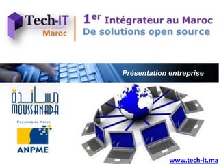 Présentation entreprise
www.tech-it.ma
 