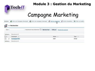 Module 3 : Gestion du Marketing


Campagne Marketing
 