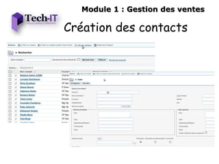 Module 1 : Gestion des ventes

Création des contacts
 