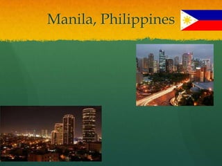 Manila, Philippines
 