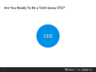 2 Preferred
Provider
Business
Solutions
Are You Ready To Be a Tech-Savvy CFO?
CFO
 
