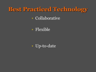 Best Practiced Technology Collaborative Flexible Up-to-date 