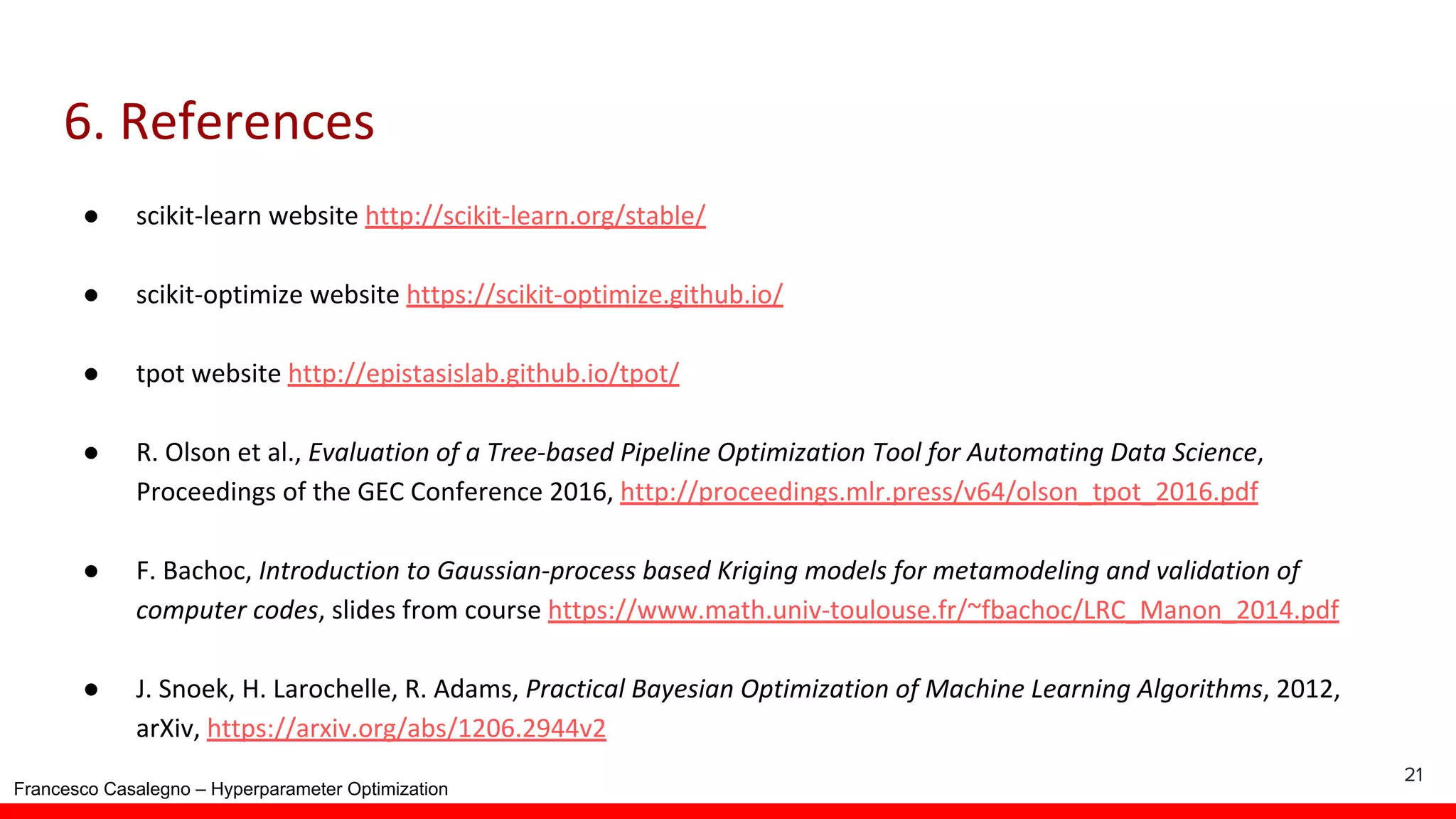 Francesco Casalegno – Hyperparameter Optimization ● ● ● ● ● ● 21