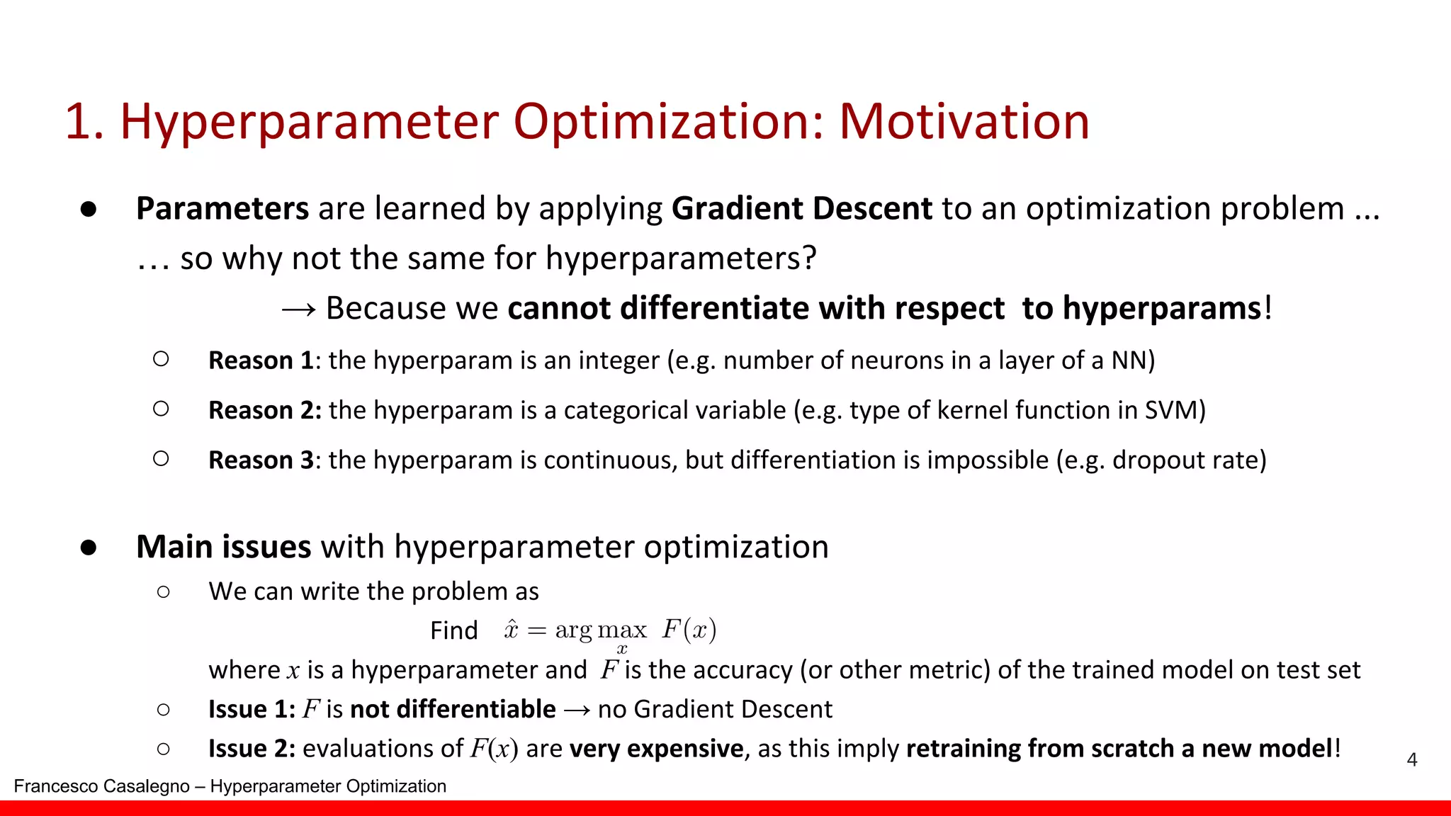 Francesco Casalegno – Hyperparameter Optimization ● … → ○ ○ ○ ● ○ x F ○ F → ○ F(x) 4